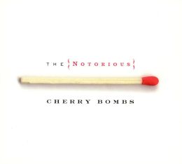 The Notorious Cherry Bombs