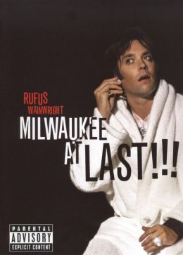 Rufus Wainwright: Milwaukee at Last!!!