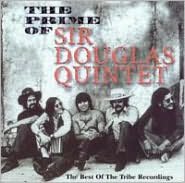 Prime of Sir Douglas Quintet: The Best of the Tribe Recordings