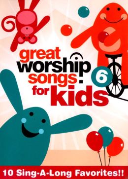 Great Worship Songs for Kids, Vol. 6