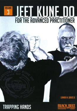 Jeet Kune Do for the Advanced Practitioner, Vol. 3: Trapping Hands