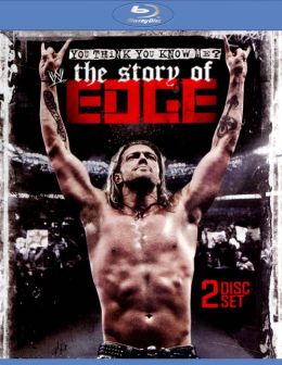 WWE: You Think You Know Me? - The Story of Edge