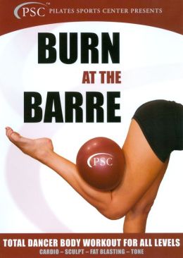 Burn at the Barre: Total Dancer Body Workout for All Levels