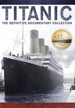 Titanic: Definitive Documentary Collection