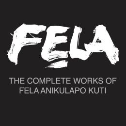 The Complete Works of Fela Anikulapo Kuti