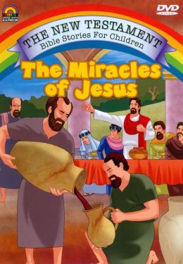 The New Testament Bible Stories for Children: The Miracles of Jesus