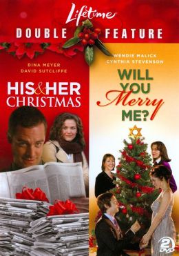 Lifetime Holiday Favorites: His and Her Christmas/Will You Merry Me