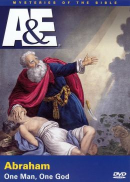 Mysteries of the Bible: Abraham - One Man, One God