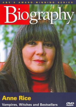 Biography: Anne Rice - Vampires, Witches and Best Sellers