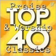 Top 40 Praise & Worship Classics