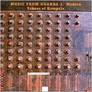 Music from Uganda, Vol. 3. Modern Echoes of Kampala