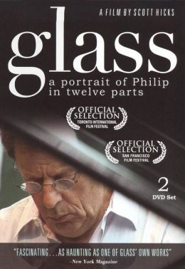 Glass: A Portrait of Philip in Twelve Parts