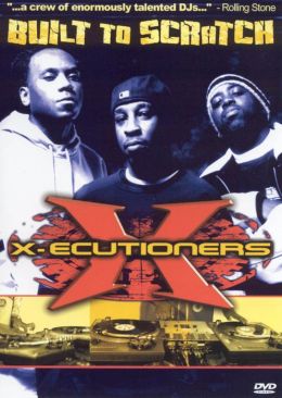 X-Ecutioners: Built to Scratch