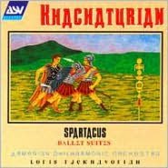 Khachaturian: Spartacus Ballet Suites