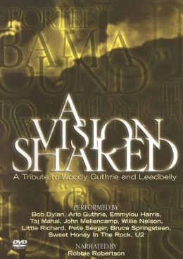 A Vision Shared: A Tribute to Woody Guthrie and Leadbelly