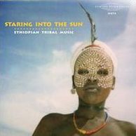Staring Into The Sun : Ethiopian Tribal Music