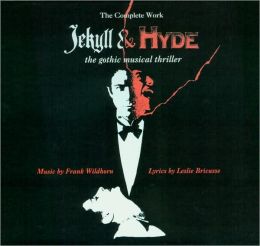 Jekyll & Hyde: The Gothic Musical Thriller - The Complete Work [Original Studio Cast]