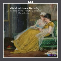 Mendelssohn: Lieder ohne Worte; Variations sérieuses