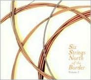Six Strings North of the Border, Vol. 2