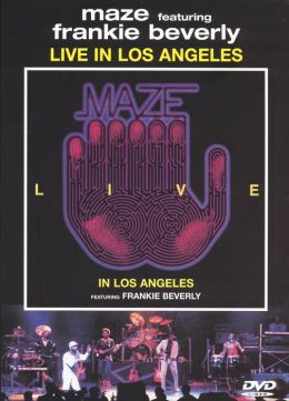 Maze Featuring Frankie Beverly: Live in Los Angeles