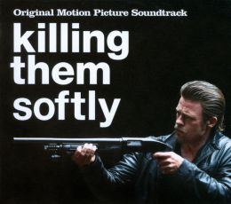 Killing Them Softly [Original Motion Picture Soundtrack]