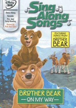 Disney's Sing Along Songs: Brother Bear - On My Way