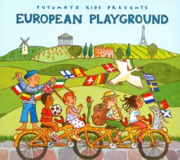 Putumayo Kids Presents European Playground
