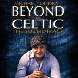 Michael Londra's Beyond Celtic