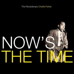 Now's the Time [Savoy Jazz]
