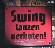 Swing Tanzen Verboten!: Swing Music and Nazi Propaganda