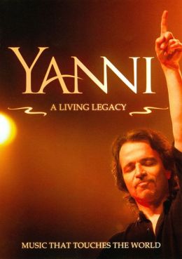 Yanni: A Living Legacy
