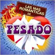 Las Mas Romanticas de Pesado