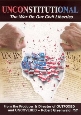 Unconstitutional: The War on Our Civil Liberties