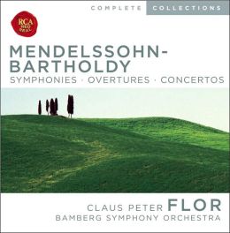 Mendelssohn-Bartholdy: Symphonies; Overtures; Concertos