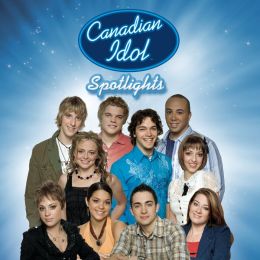 Canadian Idol Season 4: Spotlights