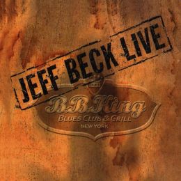 Jeff Beck Live: B.B. King's Blues Club & Grill, New York