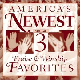 America's Newest Praise and Worship Favorites, Vol. 3
