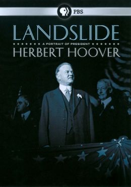 Landslide: A Portrait of President Herbert Hoover