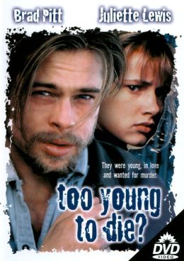 Too Young to Die?