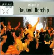 The Best of Revival Worship: Platinum Series