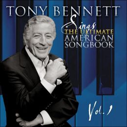 Tony Bennett Sings the Ultimate American Songbook, Vol. 1