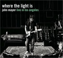 Where the Light Is: John Mayer Live in Los Angeles