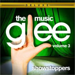 Glee: The Music, Vol. 3 Showstoppers [Deluxe Ed.]