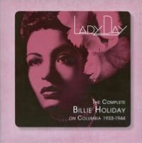 Lady Day: The Complete Billie Holiday on Columbia 1933-1944