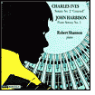 Charles Ives And John Harbison: Piano Sonatas