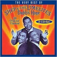 Daddy's Home: The Very Best of Shep & the Limelites