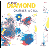 David Diamond: Chamber Works