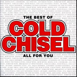 The Best of Cold Chisel: All for You