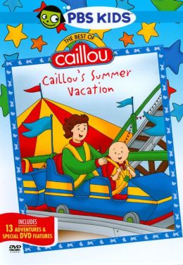 Best of Caillou: Caillou's Summer Vacation