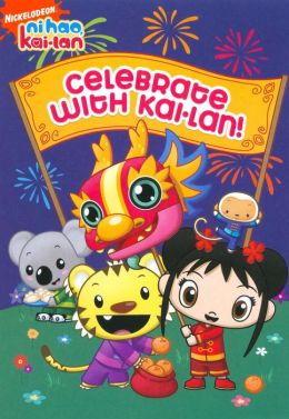 Ni Hao, Kai-Lan: Celebrate with Kai-Lan!